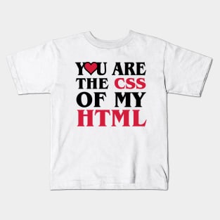 You are the css of My Html Web Designer Tea Kids T-Shirt